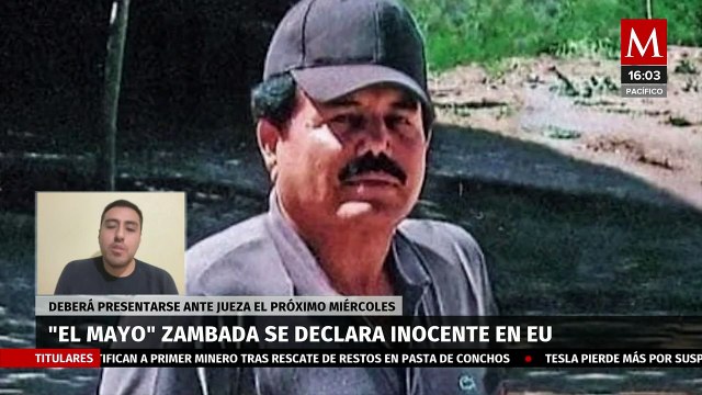 'El Mayo' Zambada se declara inocente de los cargos imputados en Estados Unidos