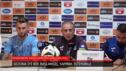 Abdullah Avcı: İyi bir başlangıç yapmak istiyoruz