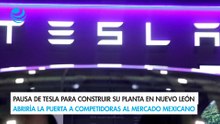 Pausa de Tesla para construir su planta en Nuevo León abriría la puerta a competidoras al mercado mexicano