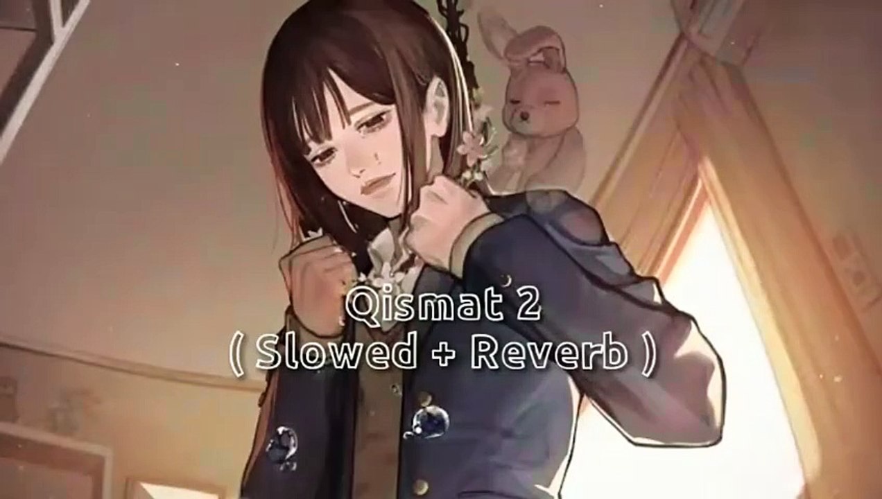 Qismat 2 ( Slowed + Reverb ) B Praak , Jaani , Ammy Virk ,  Sargun Mehta