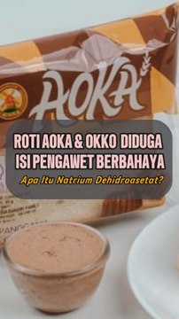 Roti Aoka vs Okko Diduga Isi Pengawet Kosmetik, Aman yang Mana?