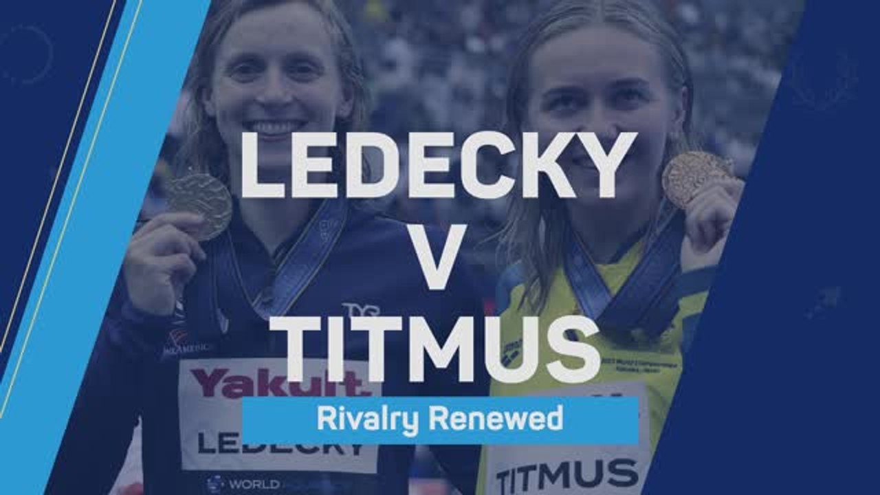 Ledecky v Titmus - Rivalry Renewed