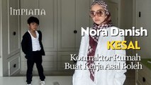 Nora Danish Kesal Kontraktor Rumah Buat Kerja Asal Boleh