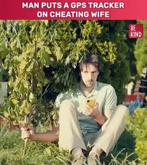 A man put tracker in his cheating wife