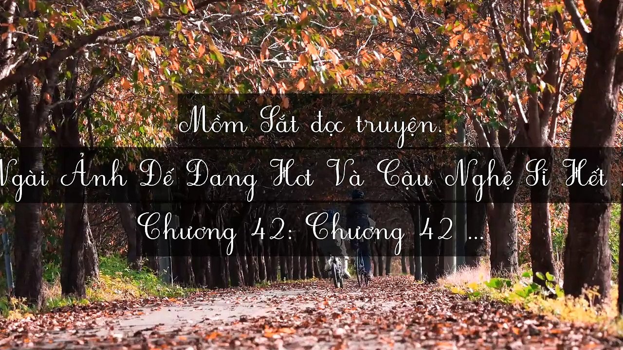 Mới 2024 Chương 41-45: Ngài Ảnh Đế Đang Hot Và Cậu Nghệ Sĩ Hết Thời