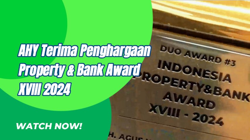 AHY Terima Penghargaan Property & Bank Award XVIII 2024