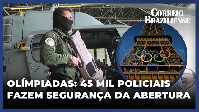 CERIMÔNIA DE ABERTURA DAS OLÍMPIADAS MOBILIZA SEGURANÇA MÁXIMA