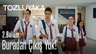 Buradan çıkış yok! - Tozluyaka 2. Bölüm