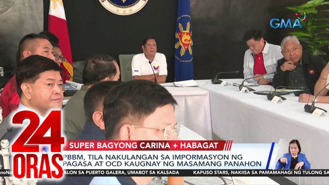 PBBM, tila nakulangan sa impormasyon ng PAGASA at OCD kaugnay ng masamang panahon | 24 Oras