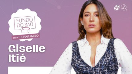 GISELLE ITIÉ | ATRIZ ABRE O BAÚ DE RECORDAÇÕES E CONTA AS HISTÓRIAS DA VIDA