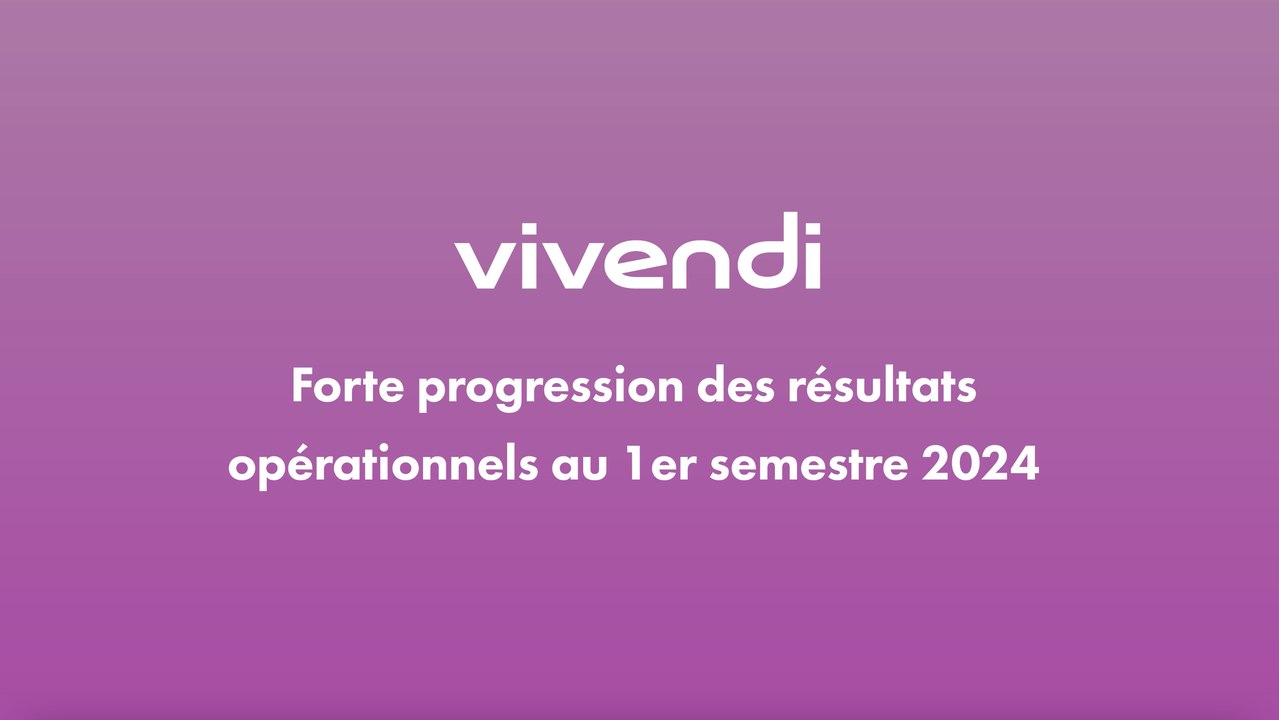 Forte progression des résultats opérationnels au 1er semestre 2024