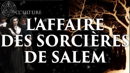 L’Affaire des Sorcières de Salem - Occulture Episode 36