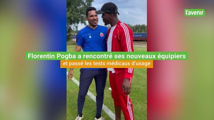 Florentin Pogba a rencontré ses nouveaux équipiers et passé les tests médicaux d’usage