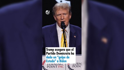 Trump asegura que el Partido Demócrata ha dado un "golpe de Estado" a Biden