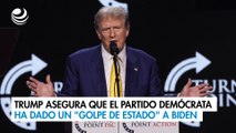 Trump asegura que el Partido Demócrata ha dado un 