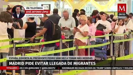 Madrid pide al presidente Pedro Sánchez tomar medidas contra llegada de migrantes indocumentados