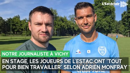 En stage à Vichy, les joueurs de l'Estac ont "tout pour bien travailler" selon Adrien Monfray