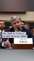Was Trump hit by a bullet? FBI Director raises doubts