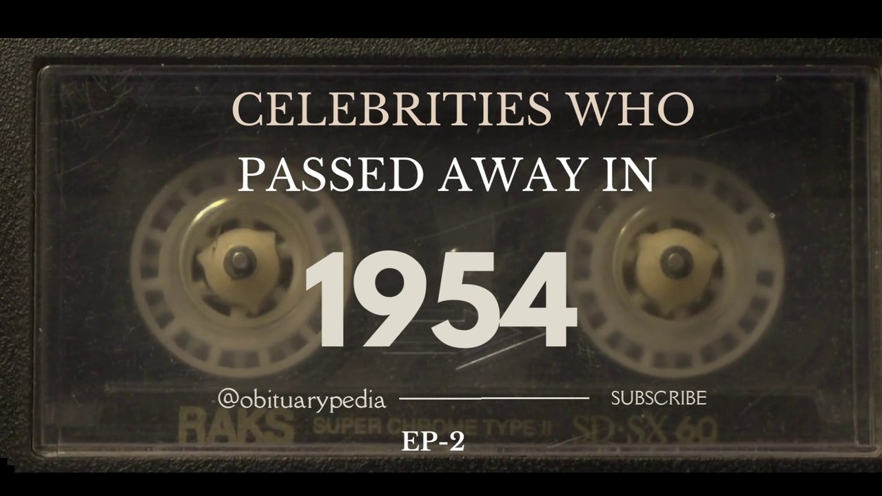 Famous Hollywood Celebrities We've Lost in 1954 - Obituary in 1954