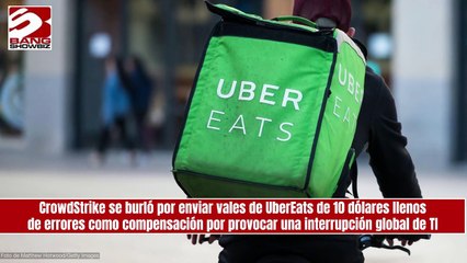 CrowdStrike se burló por enviar vales de UberEats de 10 dólares llenos de errores como compensación por provocar una interrupción global de TI