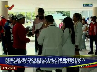 Presidente Nicolás Maduro reinaugura el área de emergencia del Hospital Universitario de Maracaibo