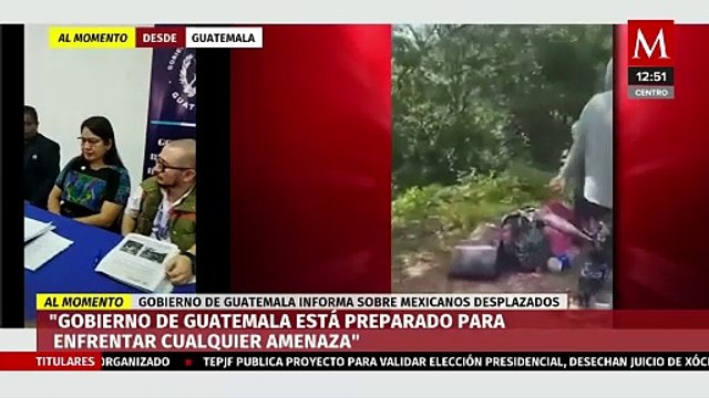 Guatemala blinda frontera con México para proteger a desplazados de Chiapas que huyen de la violencia