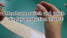 Membrane switch and touch display production (Part 2)