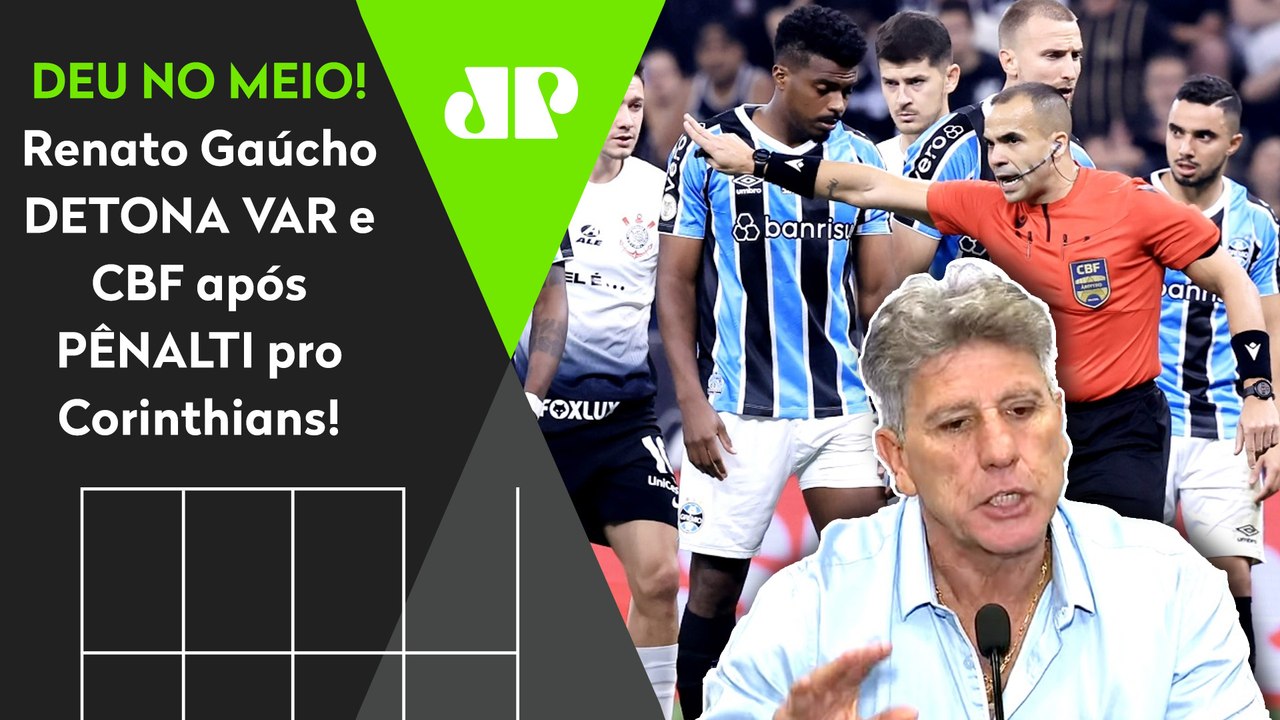 "É UMA VERGONHA PRA CBF! O CORINTHIANS NÃO PRECISA DISSO!" Renato Gaúcho DETONA PÊNALTI no Grêmio!