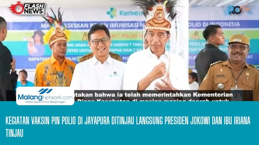 Kegiatan Vaksin PIN Polio di Jayapura Ditinjau Langsung Presiden Jokowi dan Ibu Iriana