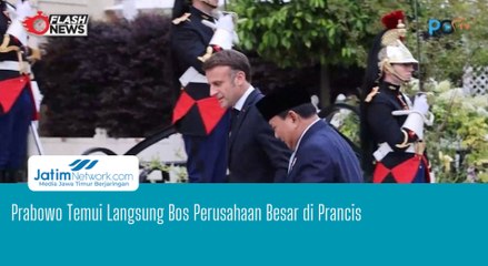 Prabowo Temui Langsung Bos Perusahaan Besar di Prancis