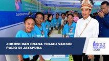 PRESIDEN JOKOWI DAN IBU IRIANA MENINJAU PELAKSANAAN VAKSIN POLIO DI JAYAPURA
