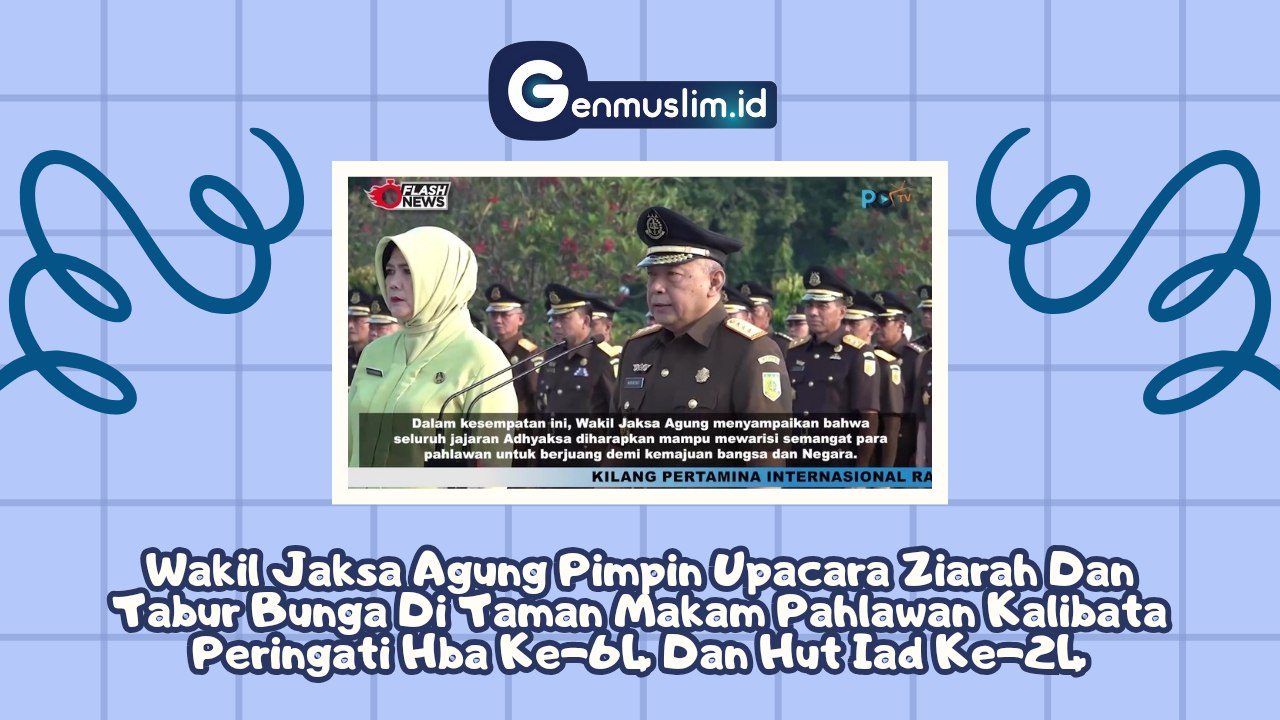 Wakil Jaksa Agung Pimpin Upacara Ziarah dan Tabur Bunga di Taman Makam Pahlawan Kalibata Peringati HBA ke-64 dan HUT IAD ke-24