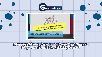MENPORA Hadiri Launching Logo dan Maskot PEPARNAS XVII Tahun 2024 di Solo