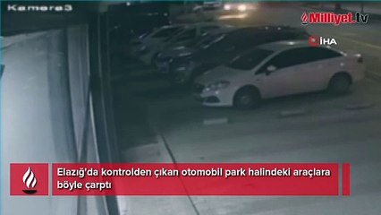 Elazığ'da kontrolden çıkan otomobil park halindeki araçlara böyle çarptı