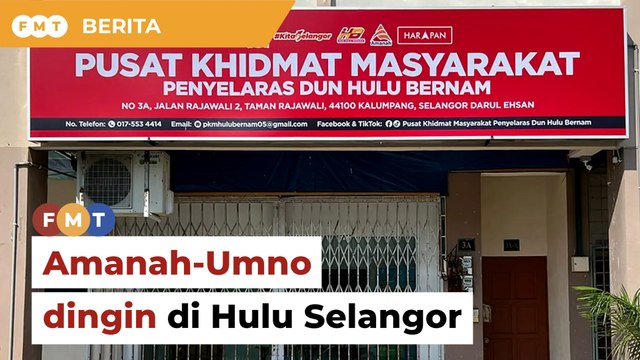 Pemimpin Amanah dakwa hubungan dengan Umno dingin di Hulu Selangor