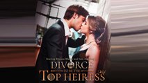 Divorce To Be The Top Heiress Full Episodes