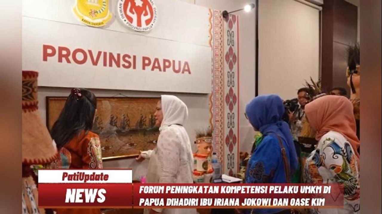 DIHADIRI PELAKU UMKM DARI ENAM PROVINSI DI WILAYAH PAPUA, IBU IRIANA JOKOWI DAN OASE KIM HADIR DALAM FORUM PENINGKATAN KOMPETENSI PELAKU UMKM