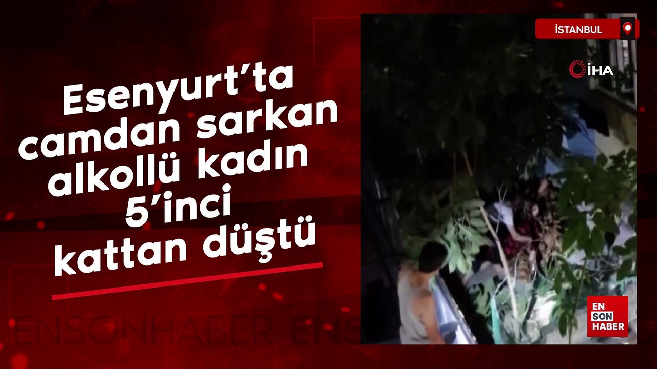 Esenyurt'ta camdan sarkan alkollü kadın 5'inci...