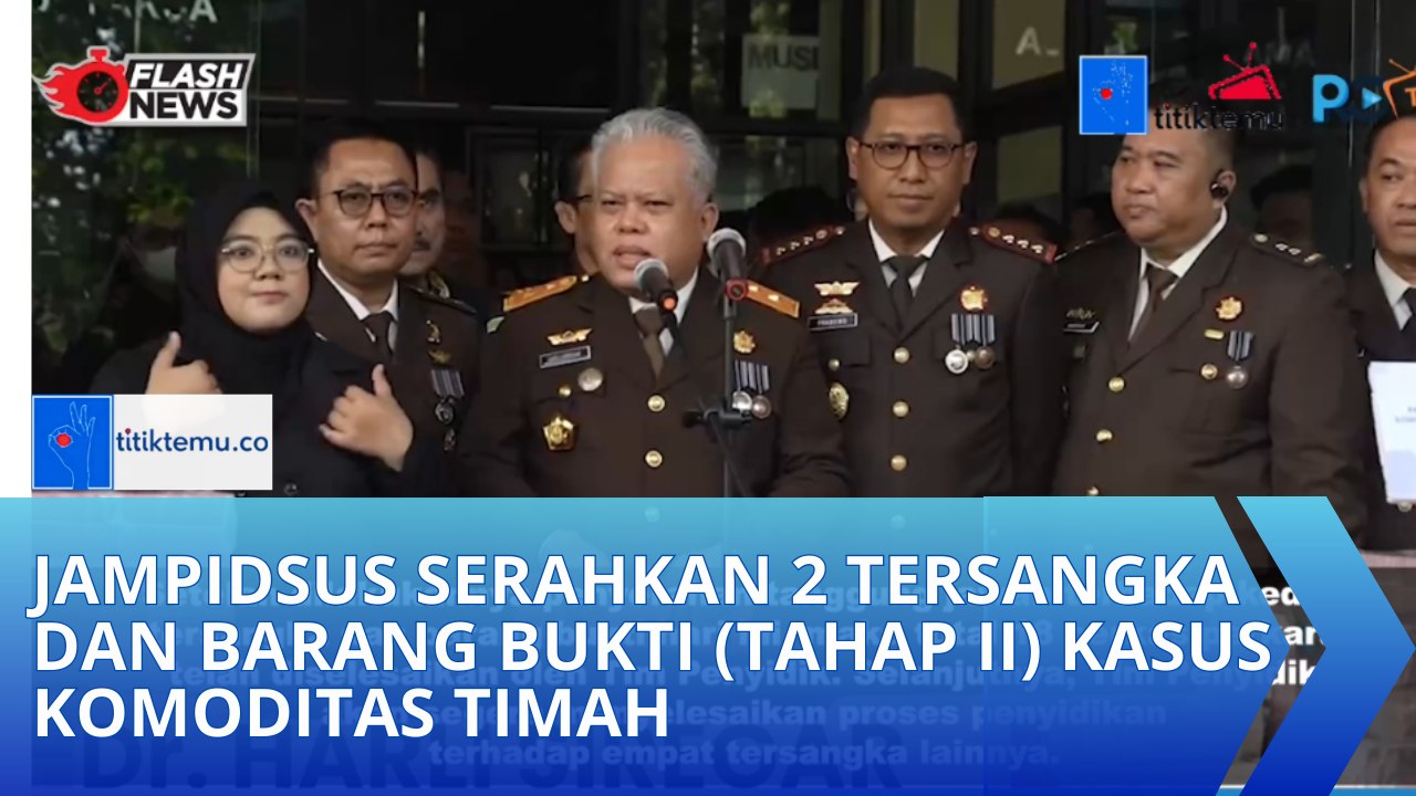 Jampidsus Serahkan 2 Tersangka dan Barang Bukti (Tahap II) Kasus Komoditas Timah