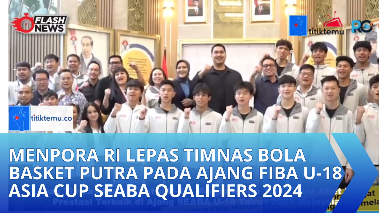 Menpora RI Lepas Timnas Bola Basket Putra Pada Ajang FIBA U-18 Asia Cup SEABA Qualifiers 2024