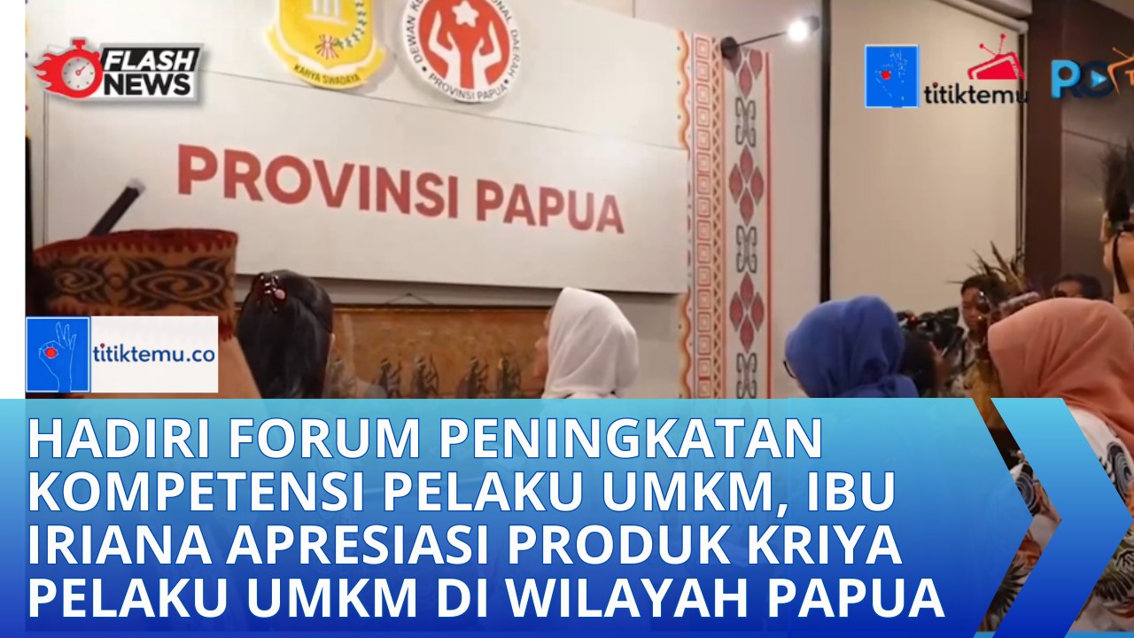 Hadiri Forum Peningkatan Kompetensi Pelaku UMKM, Ibu Iriana Apresiasi Produk Kriya Pelaku UMKM di Wilayah Papua