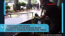 Jampidsus Serahkan 2 Tersangka dan Barang Bukti (Tahap II) Perkara Komoditas Timah