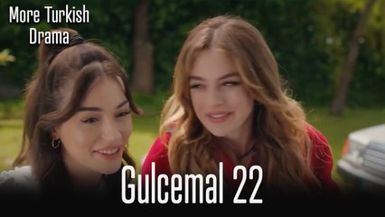 Gulcemal Episode 22