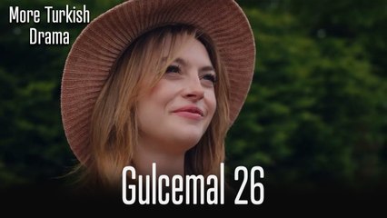Gulcemal Episode 26