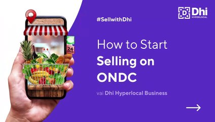 Sell on ONDC Network via Dhi Hyperlocal seller app