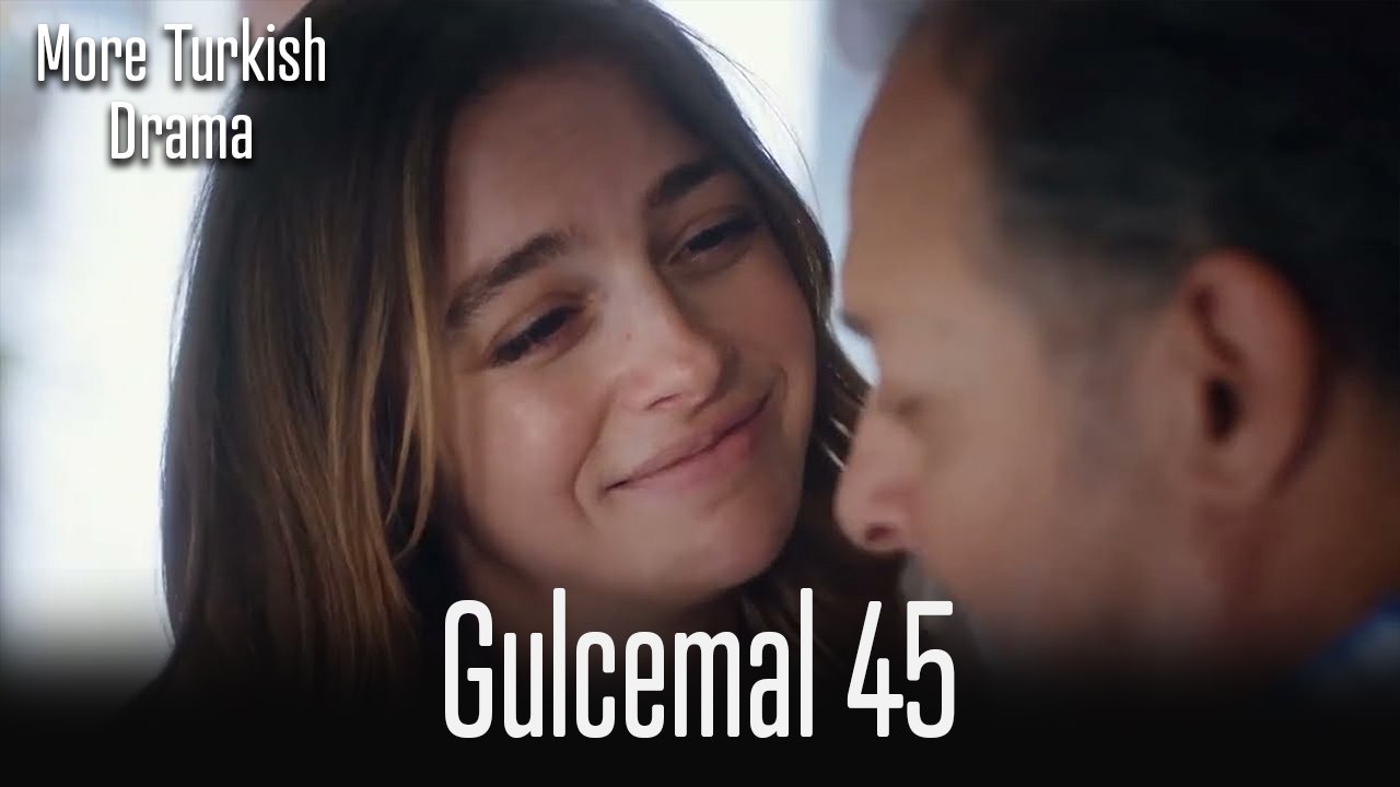 Gulcemal Episode 45