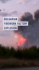 Bulgarian firework factory explosion