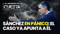 Sánchez en pánico: el caso ya le apunta a él