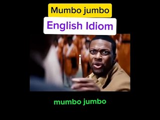 Mumbo jumbo (English idiom)