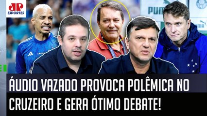 "Se REALMENTE for o dono do Cruzeiro nesse ÁUDIO, é bem..." VEJA a POLÊMICA que GEROU DEBATE!